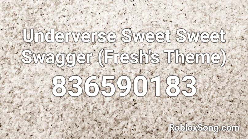 Underverse Sweet Sweet Swagger (Fresh's Theme) Roblox ID