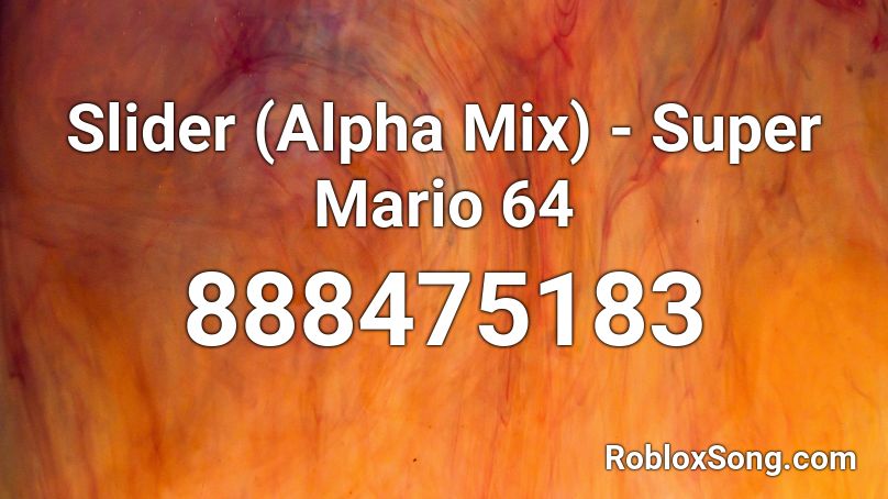 Slider (Alpha Mix) - Super Mario 64 Roblox ID