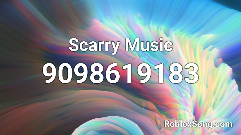 Scarry Music Roblox ID