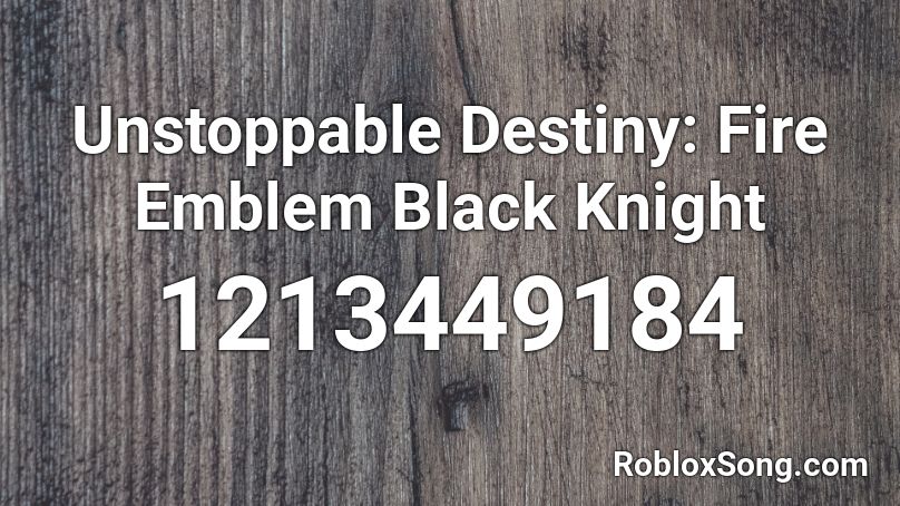 Unstoppable Destiny: Fire Emblem Black Knight Roblox ID