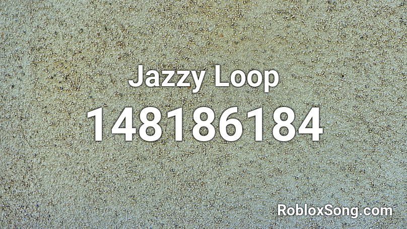 Jazzy Loop Roblox ID
