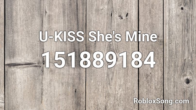 U-KISS She's Mine  Roblox ID
