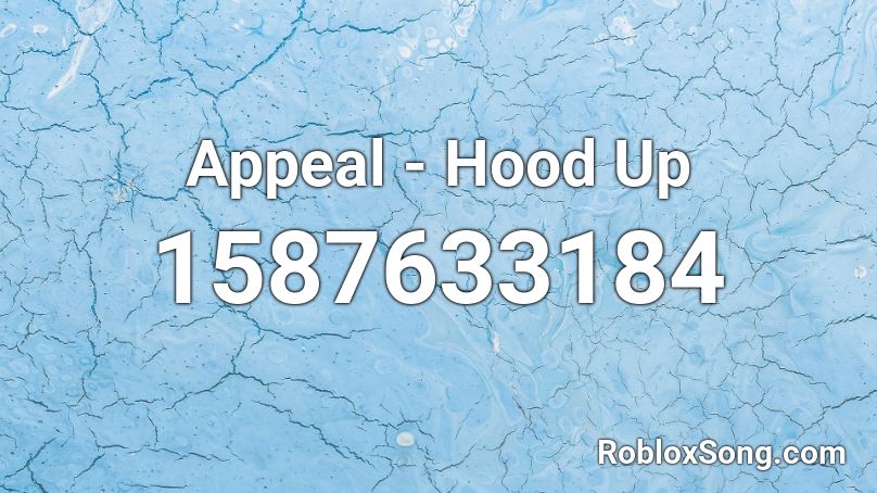 Appeal - Hood Up Roblox ID