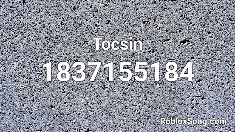 Tocsin Roblox ID