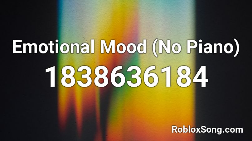 Emotional Mood (No Piano) Roblox ID