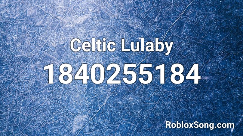 Celtic Lulaby Roblox ID