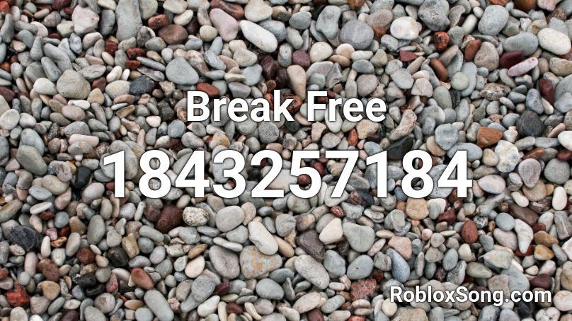Break Free Roblox Id Roblox Music Codes - break free roblox id