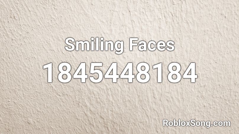 Smiling Faces Roblox ID