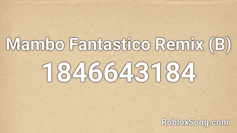 Mambo Fantastico Remix (B) Roblox ID