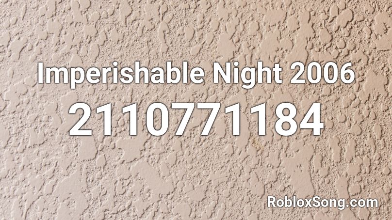 Imperishable Night 2006 Roblox ID