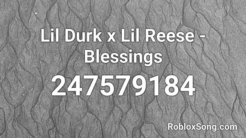 Lil Durk x Lil Reese - Blessings Roblox ID