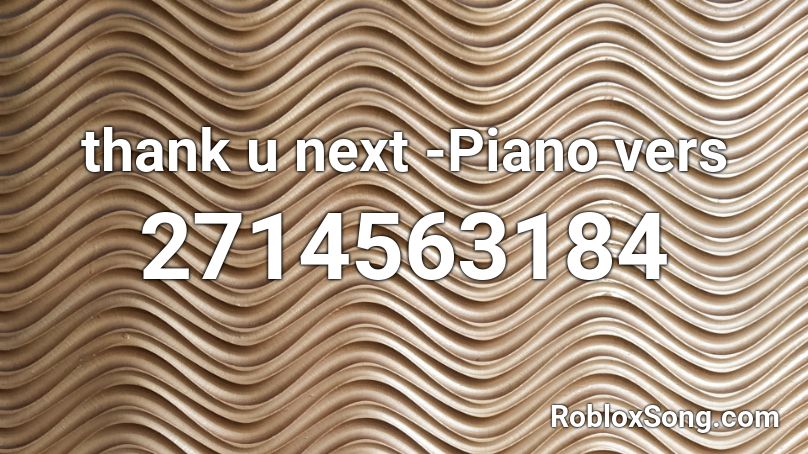 thank u next -Piano vers Roblox ID