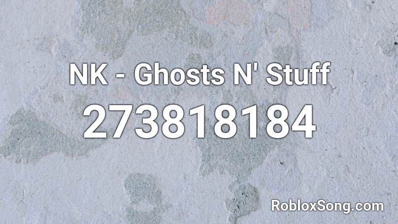 NK - Ghosts N' Stuff Roblox ID