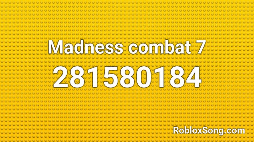 Madness combat 7 Roblox ID