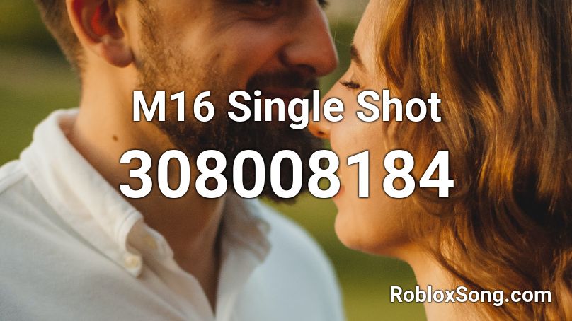 M16 Single Shot Roblox ID