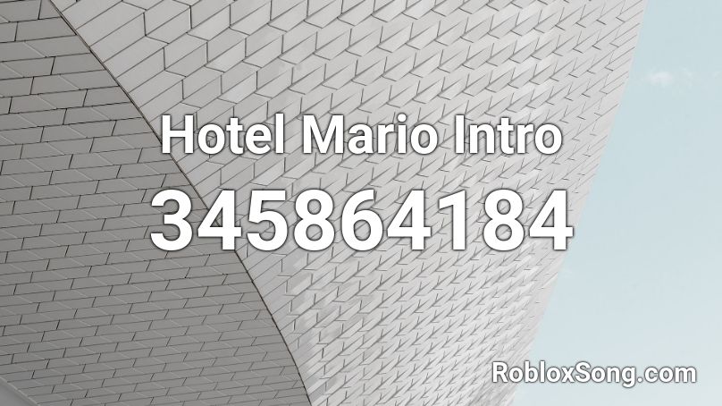 Hotel Mario Intro Roblox ID