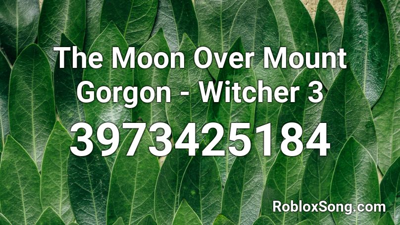 The Moon Over Mount Gorgon - Witcher 3 Roblox ID