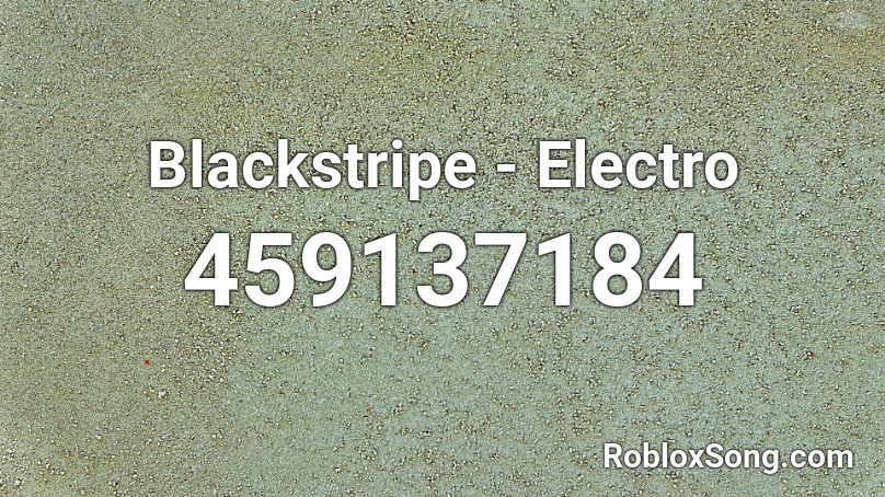 Blackstripe - Electro Roblox ID