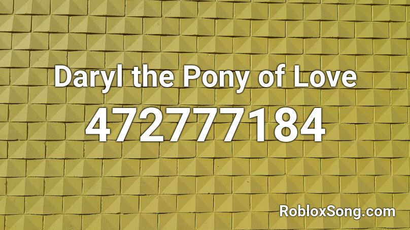 Daryl the Pony of Love Roblox ID