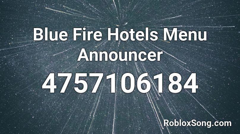 Blue Fire Hotels Menu Announcer Roblox ID