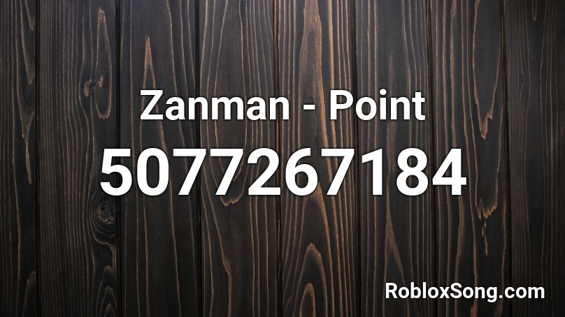 Zanman - Point Roblox ID