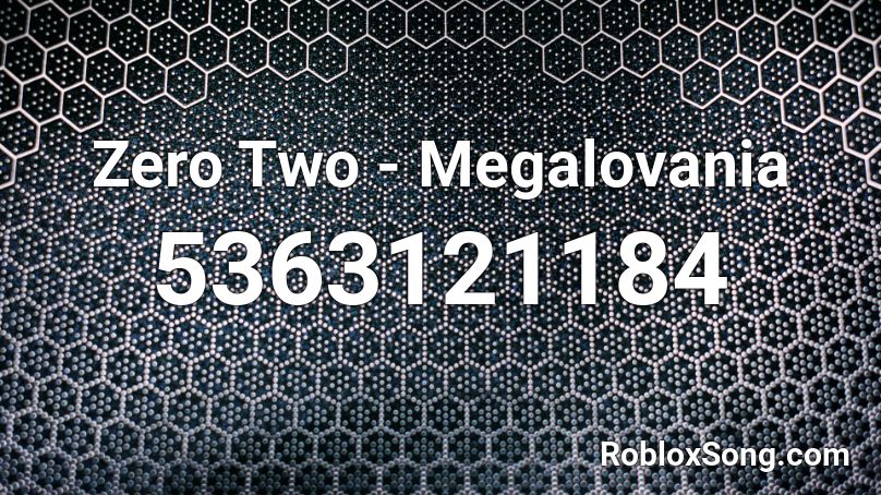 Zero Two - Megalovania Roblox ID