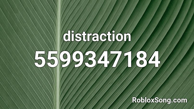 distraction Roblox ID