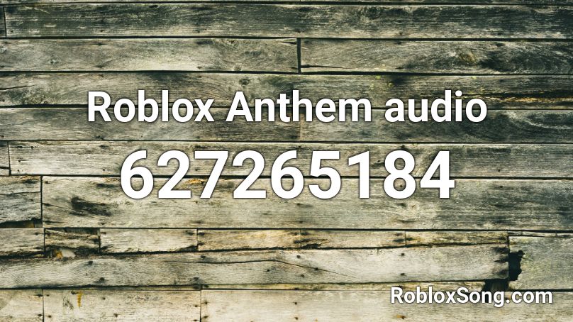  Roblox Anthem  audio Roblox ID