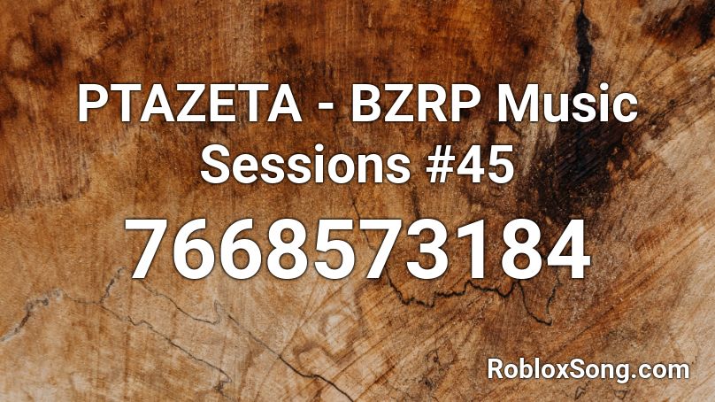 PTAZETA - BZRP Music Sessions #45 Roblox ID