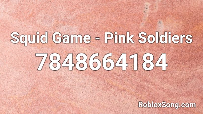 Squid Game OST Pink Soldiers Theme Song Roblox ID - Roblox music codes