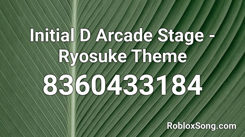 Initial D Arcade Stage - Ryosuke Theme Roblox ID