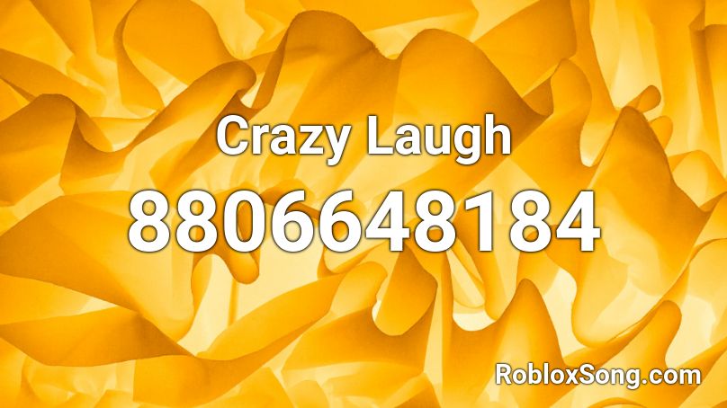 Crazy Laugh Roblox ID