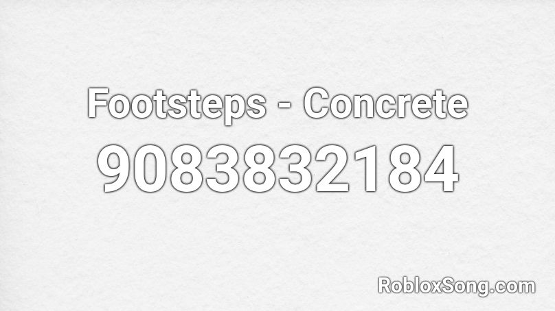 Footsteps - Concrete Roblox ID