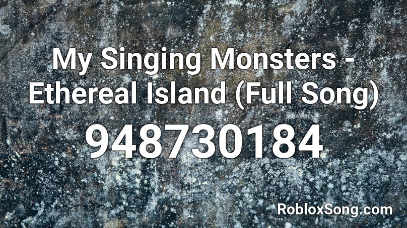 My Singing Monsters - Ethereal Island (Full Song)  Roblox ID