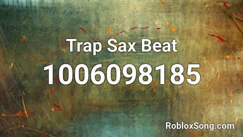 Trap Sax Beat Roblox ID