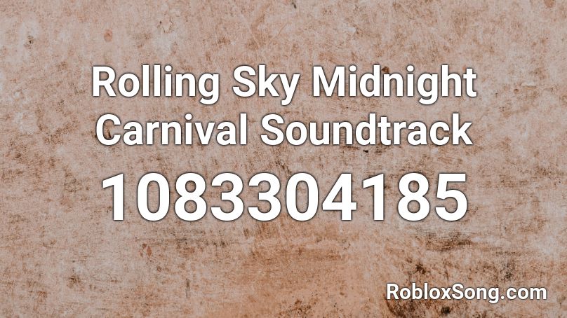 Rolling Sky Midnight Carnival Soundtrack Roblox ID