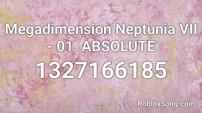 Megadimension Neptunia VII - 01. ABSOLUTE Roblox ID