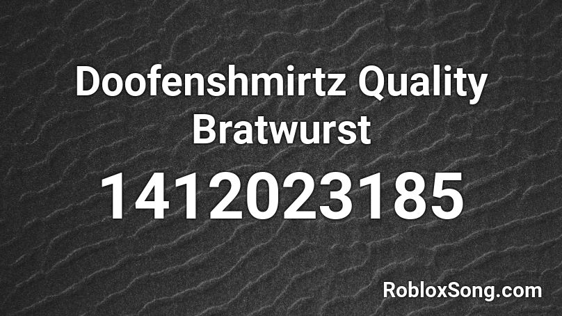 Doofenshmirtz Quality Bratwurst Roblox ID