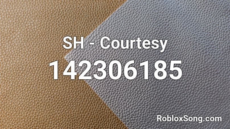 SH - Courtesy Roblox ID