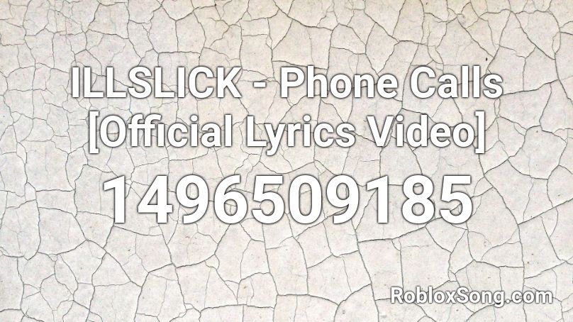 ILLSLICK - Phone Calls [Official Lyrics Video] Roblox ID