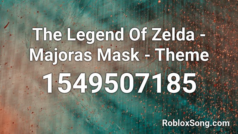 The Legend Of Zelda - Majoras Mask - Theme Roblox ID