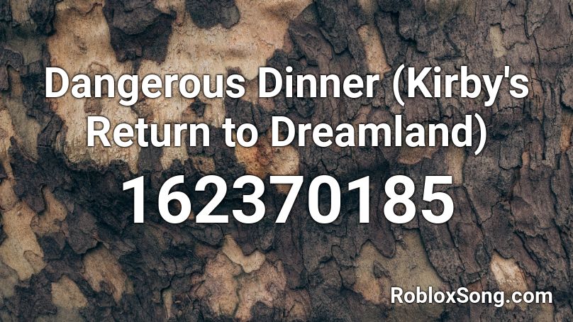 Dangerous Dinner (Kirby's Return to Dreamland) Roblox ID