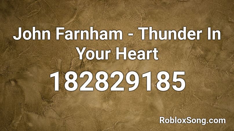 John Farnham - Thunder In Your Heart Roblox ID