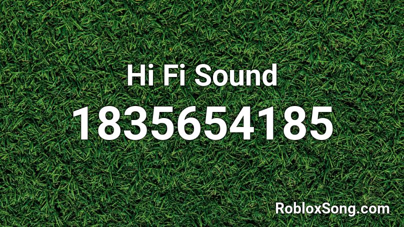Hi Fi Sound Roblox ID