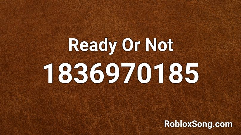 Ready Or Not Roblox ID