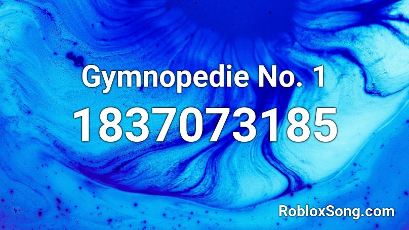 Gymnopedie No. 1 Roblox ID