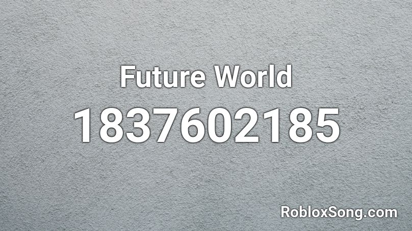 Future World Roblox ID