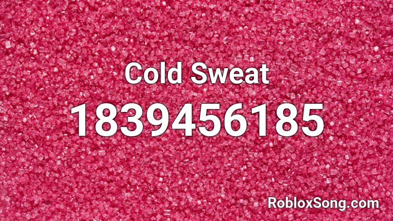 Cold Sweat Roblox ID