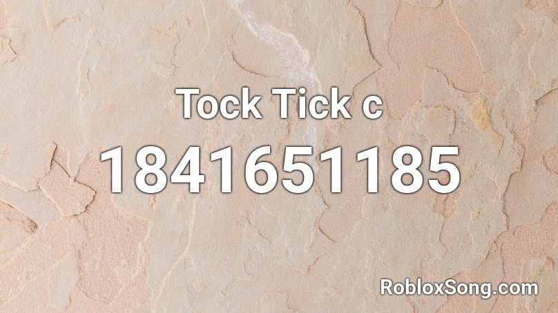 Tock Tick c Roblox ID