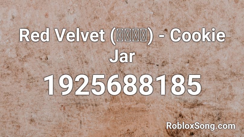 Red Velvet 레드벨벳 Cookie Jar Roblox Id Roblox Music Codes - cookie jar roblox id